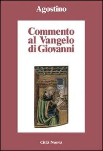 Commento al Vangelo di Giovanni - Agostino (Sant