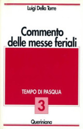 Commento delle messe feriali. 3: Tempo di Pasqua