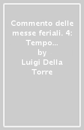 Commento delle messe feriali. 4: Tempo ordinario. Anno dispari. Settimana prima-undicesima