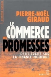 Le Commerce des promesses. Petit traité sur la finance moderne