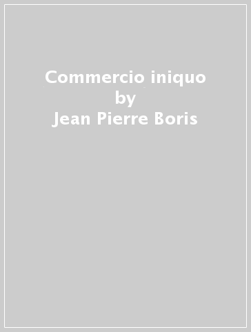 Commercio iniquo - Jean-Pierre Boris