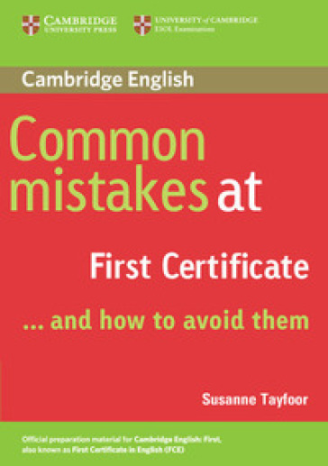 Common mistakes at FIRST certificate and how to avoid them. Per le Scuole superiori - Susan Tayfoor
