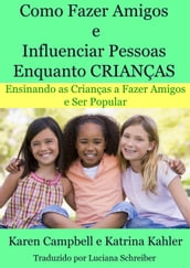 Como Fazer Amigos e Influenciar Pessoas Enquanto Crianças