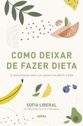 Como deixar de fazer dieta