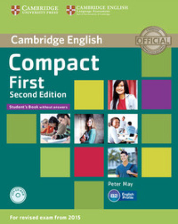 Compact first. Student's book. Without answers.Per le Scuole superiori. Con CD-ROM. Con espansione online - Peter May