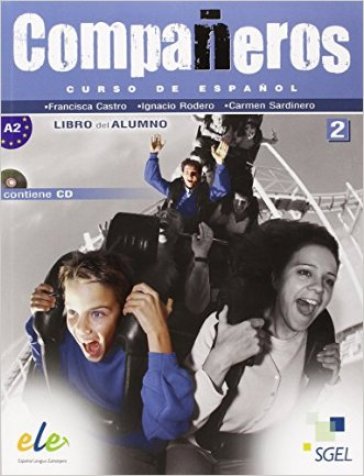 Compañeros. Libro del alumno. Per la Scuola media. Con CD Audio. Vol. 2 - Ignacio Rodero - Carmen Sardinero - Francisca Castro