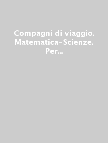 Compagni di viaggio. Matematica-Scienze. Per la 4ª classe elementare. Con e-book. Con espansione online