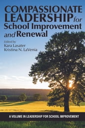 Compassionate Leadership for School Improvement and Renewal