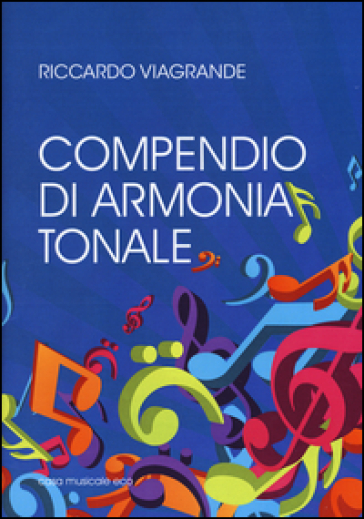 Compendio di armonia tonale - Riccardo Viagrande