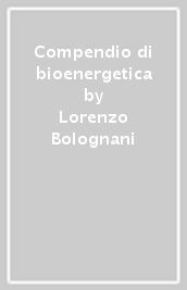 Compendio di bioenergetica