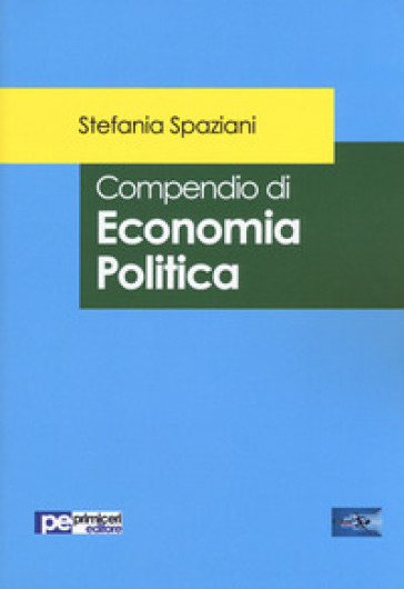 Compendio di economia politica - Stefania Spaziani
