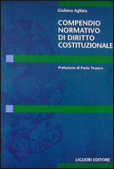 Compendio normativo di diritto costituzionale - Giuliano Agliata