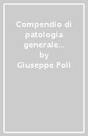 Compendio di patologia generale e fisiopatologia