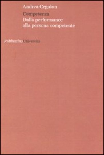 Competenza. Dalla performance alla persona competente - Andrea Cegolon