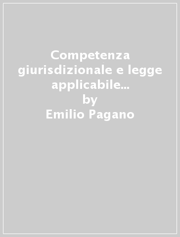 Competenza giurisdizionale e legge applicabile nella volontaria giurisdizione - Emilio Pagano