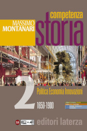 Competenza storia. Per le Scuole superiori. Con e-book. Con espansione online. Vol. 2: 1650-1900