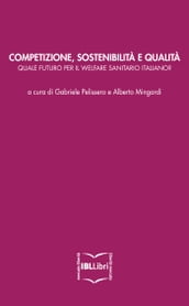 Competizione, sostenibilità e qualità: quale futuro per il welfare sanitario italiano?