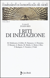 Complementi di antropologia del sacro. 2: I  riti di iniziazione