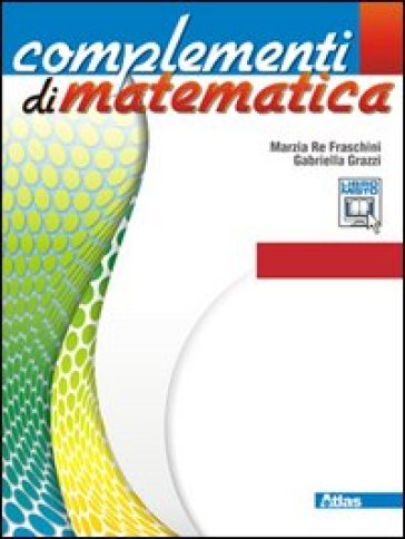 Complementi di matematica. Moduli C1-C9. Per le Scuole superiori. Con espansione online - Marzia Re Fraschini - Gabriella Grazzi