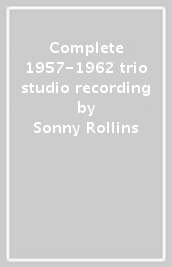 Complete 1957-1962 trio studio recording