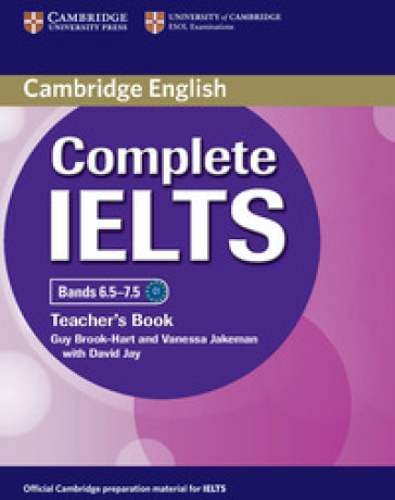 Complete IELTS. B1-C1. Band 6.5-7.5. Teacher's book (C1). Per le Scuole superiori - Guy Brook-Hart - Vanessa Jakeman