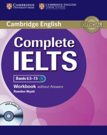 Complete IELTS. Bands 6.5-7.5. Level C1. Workbook. Without answers. Per le Scuole superiori. Con CD Audio. Con espansione online - Guy Brook-Hart - Vanessa Jakeman
