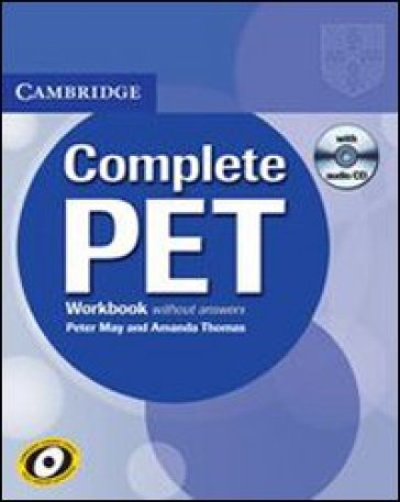 Complete Pet. Workbook. Per le Scuole superiori. Con CD Audio - Peter May - Emma Heyderman