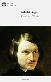 Complete Works of Nikolai Gogol (Delphi Classics)