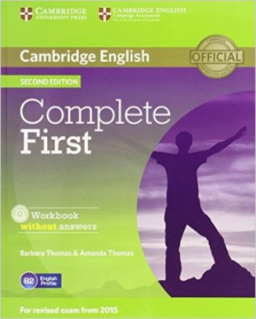 Complete first certificate. Workbook without answer. Per le Scuole superiori. Con CD Audio. Con espansione online