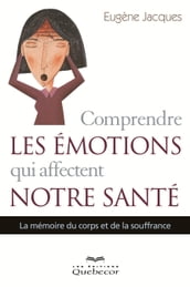 Comprendre les émotions qui affectent notre santé