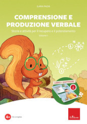 Comprensione e produzione verbale. Storie e attività per il recupero e il potenziamento. Kit. Nuova ediz. Con software. 1.