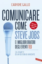 Comunicare come Steve Jobs e i migliori oratori degli eventi TED