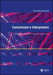 Comunicare e interpretare. Introduzione all ermeneutica per la ricerca sociale