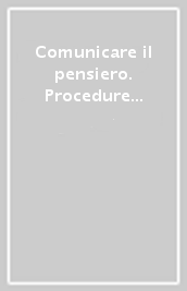 Comunicare il pensiero. Procedure immagini parole