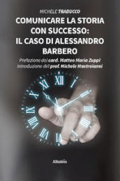 Comunicare la storia con successo: il caso di Alessandro Barbero