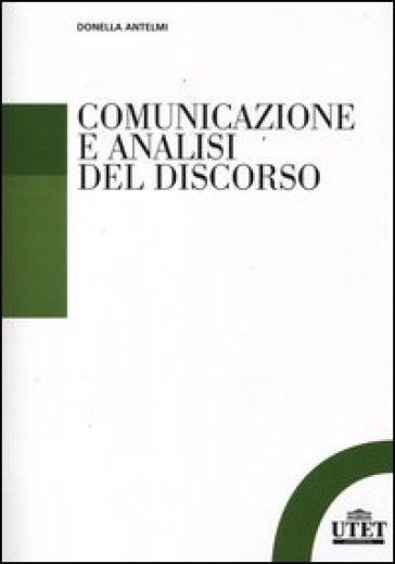 Comunicazione e analisi del discorso - Donella Antelmi