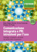 Comunicazione integrata e PR: istruzioni per l uso. Strategie, strumenti e tecniche nel secolo della trasparenza