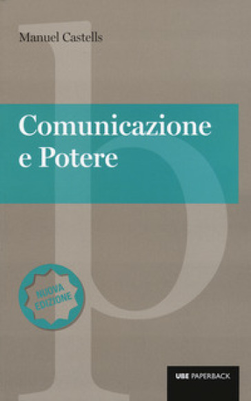 Comunicazione e potere. Nuova ediz. - Manuel Castells