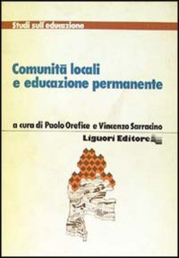 Comunità locali e educazione permanente - Vincenzo Sarracino - Paolo Orefice