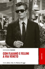 Con Flaiano e Fellini a via Veneto