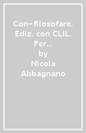 Con-filosofare. Ediz. con CLIL. Per le Scuole superiori. Con e-book. Con espansione online. Vol. 2