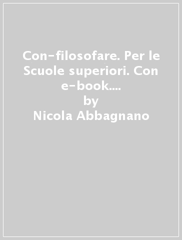 Con-filosofare. Per le Scuole superiori. Con e-book. Con espansione online. Vol. 2 - Nicola Abbagnano - Giovanni Fornero