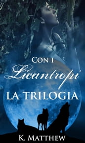 Con i Licantropi, la trilogia