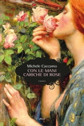 Con le mani cariche di rose