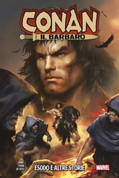 Conan il Barbaro - Esodo e altre storie