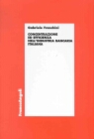 Concentrazione ed efficienza nell'industria bancaria italiana - Gabriele Franchini