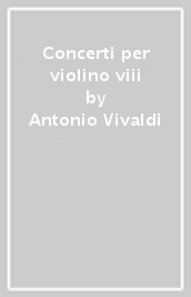 Concerti per violino viii