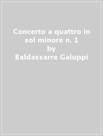 Concerto a quattro in sol minore n. 1 - Baldassarre Galuppi