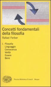 Concetti fondamentali della filosofia. 1.Filosofia, linguaggio, conoscenza, verità, essere, bene