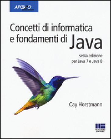 Concetti di informatica e fondamenti di Java - Cay S. Horstmann